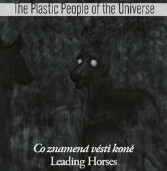 The Plastic People of the Universe - Co znamená vésti koně (CD)