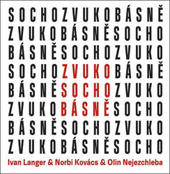 Ivan Langer, Norbi Kovács, Jaroslav "Olin" Nejezchleba - ZvukoSochobásně (CD)