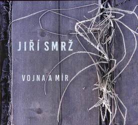 Jiří Smrž - Vojna a mír (CD)