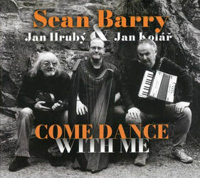 Sean Barry, Jan Hrubý, Jan Kolář - Come Dance with Me (CD)
