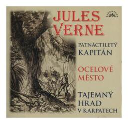 Jules Verne - Patnáctiletý kapitán, Ocelové město, Tajemný hrad v Karpatech (MP3-CD)