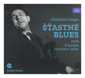 Šťastné blues aneb Z deníku Jaroslava Ježka (František Cinger-Radek Melša) (MP3-CD)