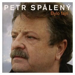 Petr Spálený - Bylo fajn (CD) - 20 originálních hitů 1969-2008