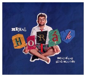 Michal Horák - Ideální čas se nezbláznit (CD)