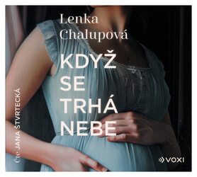 Když se trhá nebe (Lenka Chalupová-Jana Štvrtecká) (MP3-CD)