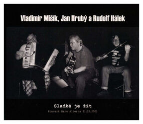 Vladimír Mišík, Jan Hrubý, Rudolf Hálek - Sladké je žít (koncert) (Vinyl LP)