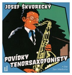 Povídky tenorsaxofonisty (Josef Škvorecký-Jan Meduna) (MP3-CD)