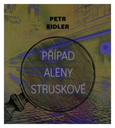 Případ Aleny Struskové (Petr Eidler-Martin Preiss) (MP3-CD)