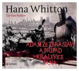 Adam ze Zbraslavi a případ kralevice Jana (Hana Whitton-Saša Rašilov) (MP3-CD)